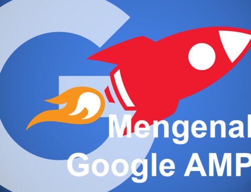 Google AMP Adalah Solusi Goole Untuk Mempercepat Akses Website